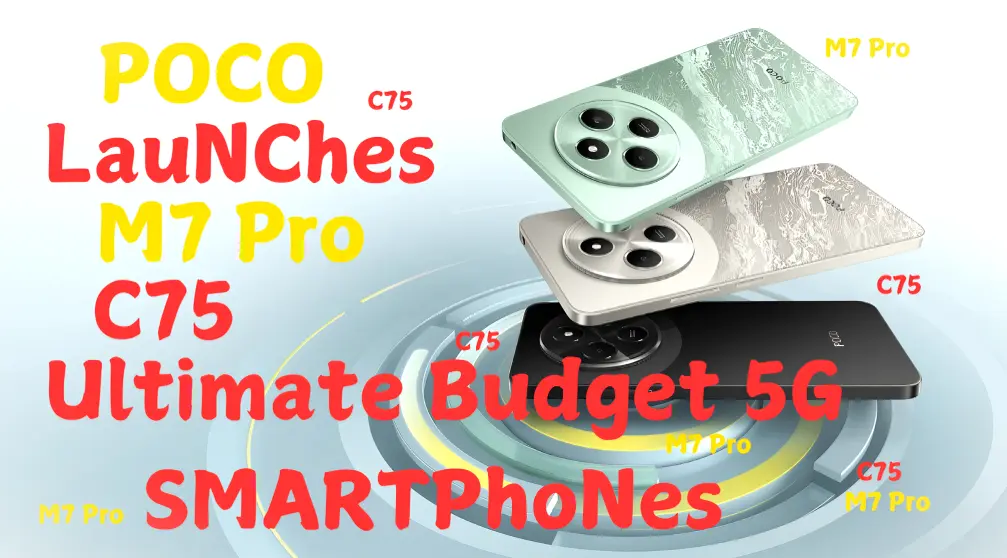 POCO M7 Pro & C75: 50MP Cameras, 5G Power & Unbeatable Prices – The Ultimate Budget Phones!