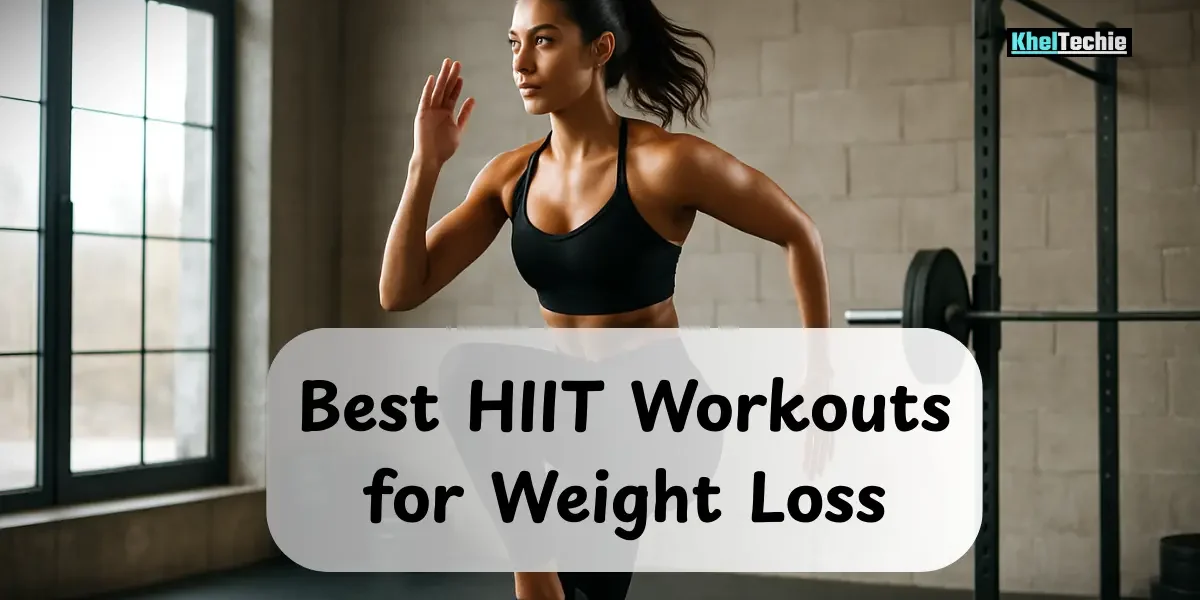 Best HIIT Workouts for Weight Loss