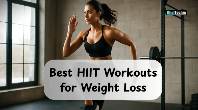 Best HIIT Workouts for Weight Loss