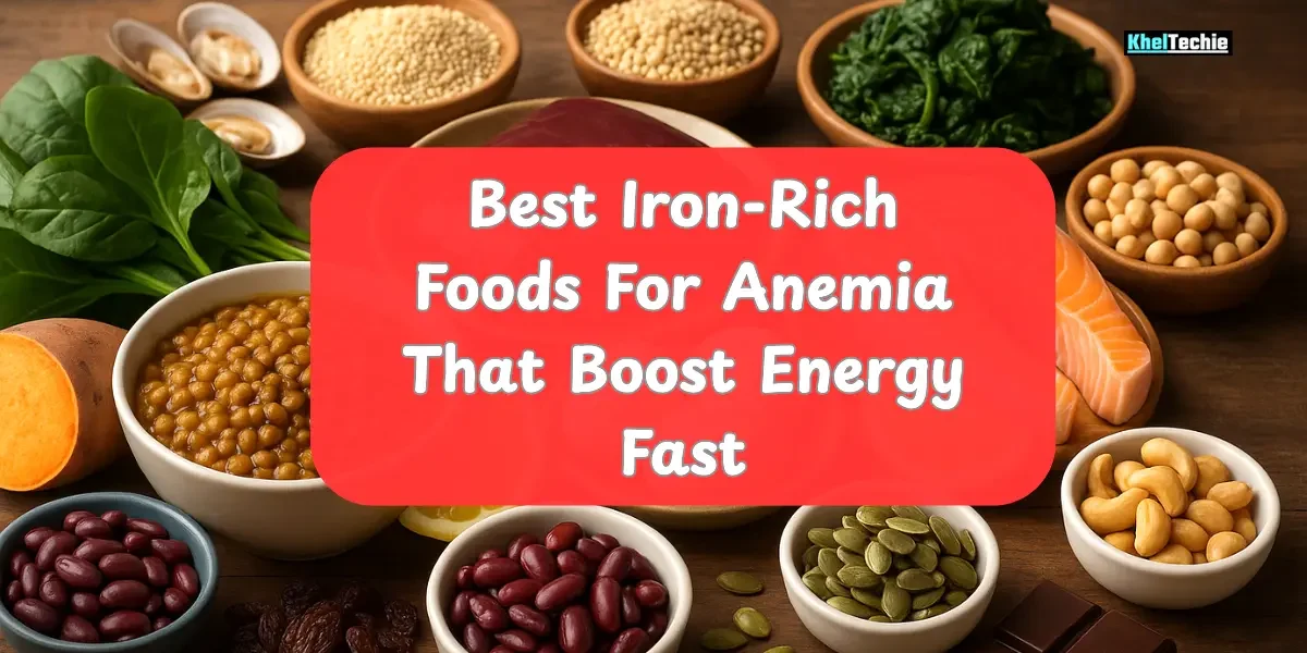 Best Iron-Rich Foods For Anemia That Boost Energy Fast