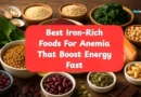Best Iron-Rich Foods For Anemia That Boost Energy Fast
