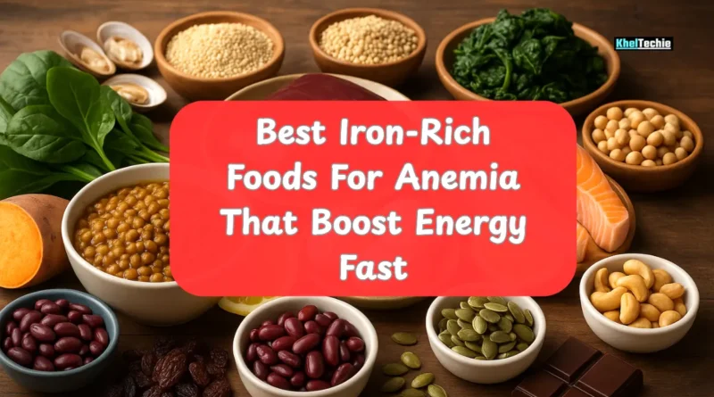 Best Iron-Rich Foods For Anemia That Boost Energy Fast