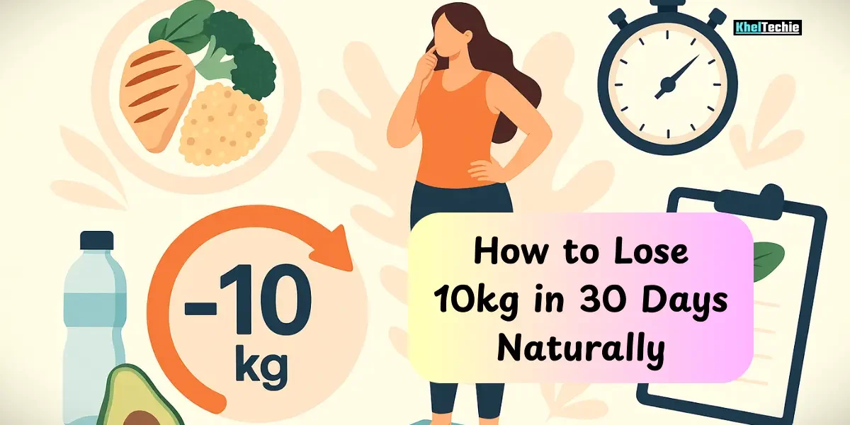 How to Lose 10kg in 30 Days Naturally