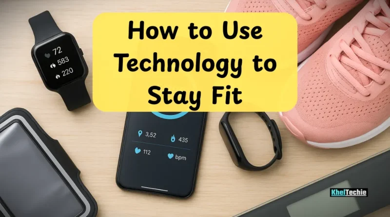 How to Use Technology to Stay Fit