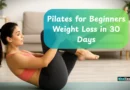 Pilates for Beginners Weight Loss in 30 Days