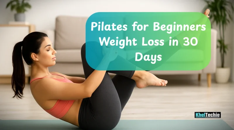 Pilates for Beginners Weight Loss in 30 Days